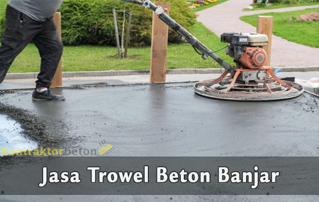 Jasa Trowel Beton Banjar