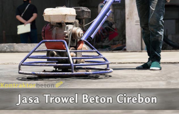 Jasa Trowel Beton Cirebon