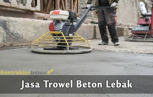 Jasa Trowel beton Lebak