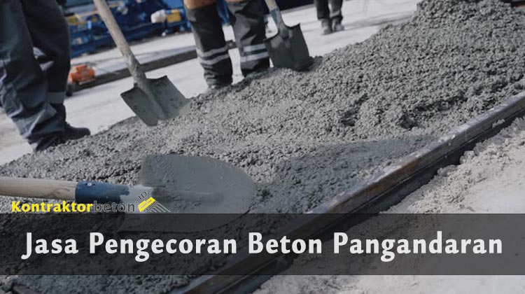 Jasa Pengecoran Beton Pangandaran